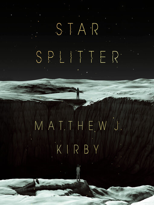 Title details for Star Splitter by Matthew J. Kirby - Wait list